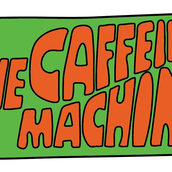 A retro-style text in bold orange letters reads "The Caffeine Machine" on a green background, reminiscent of the Customizable Mystery Machine Sign Decal by Cover-Alls.